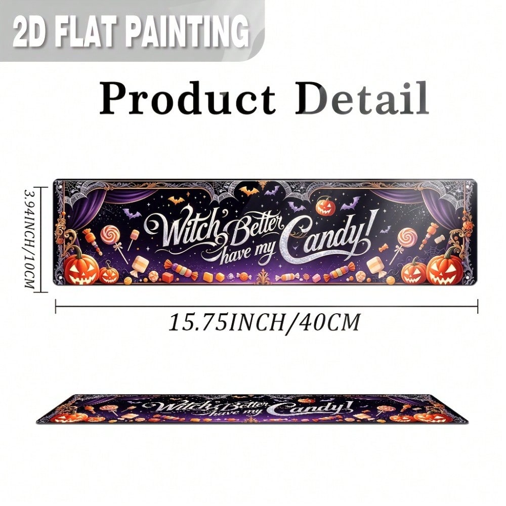 Witch Better Have My Candy Metal Sign, Halloween Farmhouse 4x16 Inch Plaque